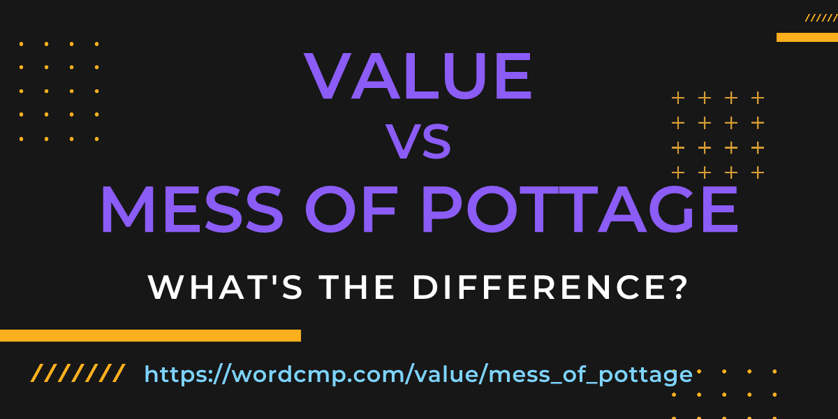 Difference between value and mess of pottage