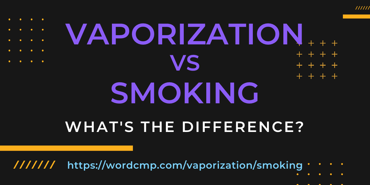 Difference between vaporization and smoking