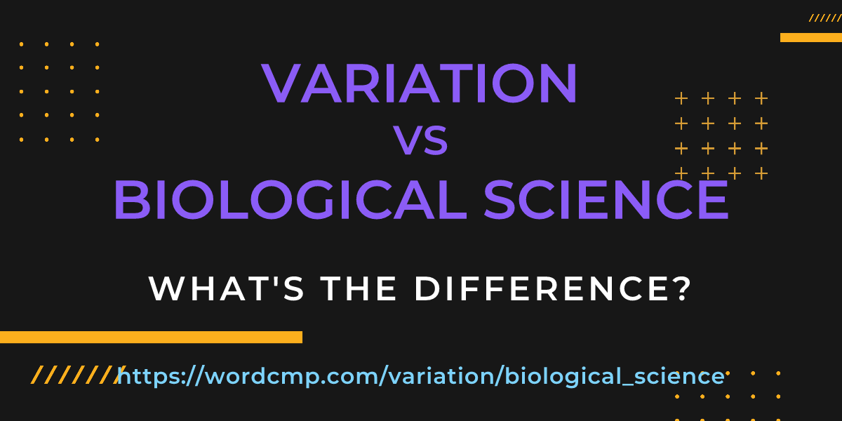 Difference between variation and biological science