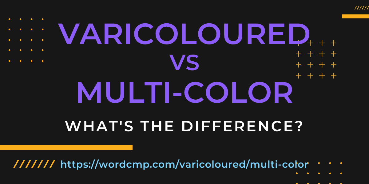 Difference between varicoloured and multi-color