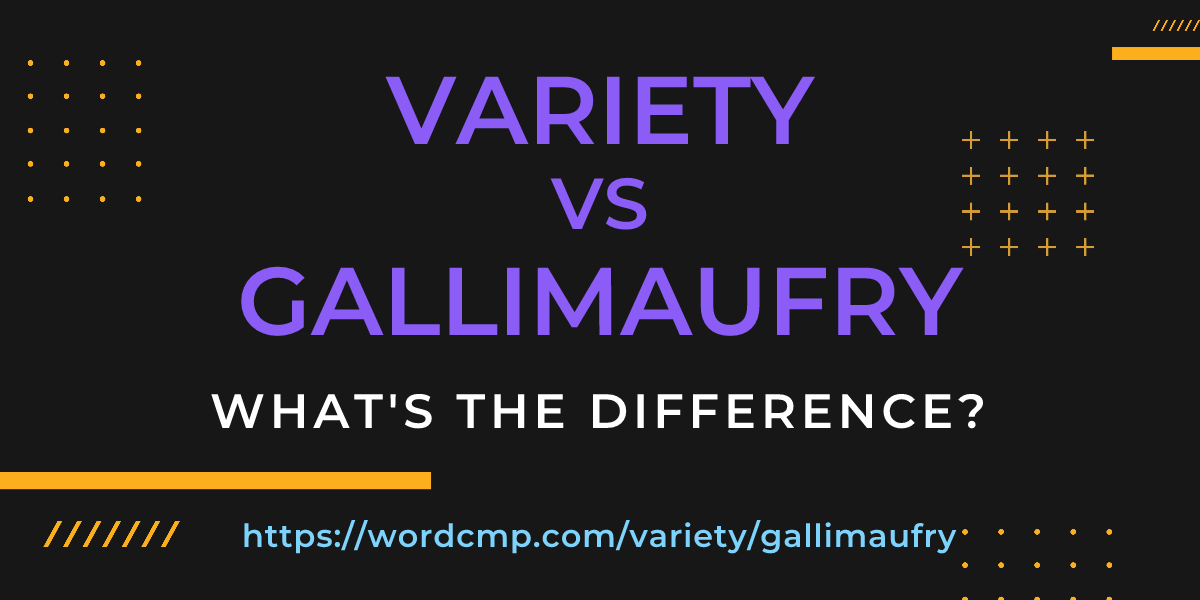 Difference between variety and gallimaufry
