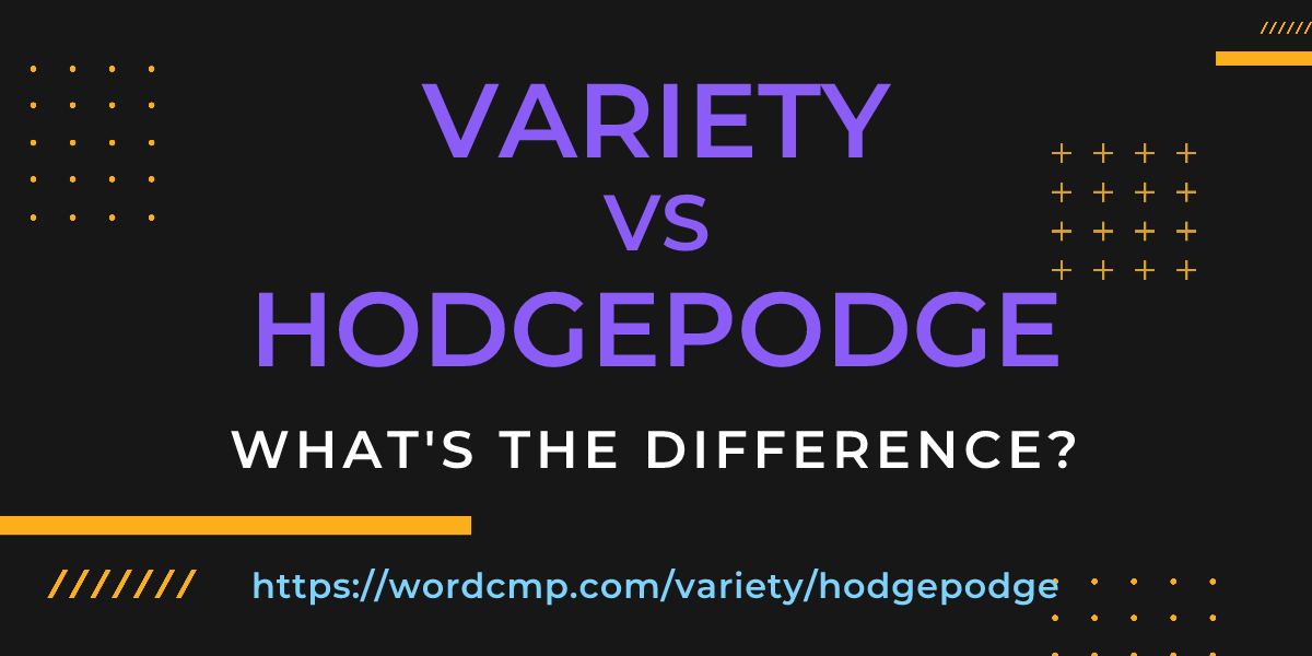 Difference between variety and hodgepodge