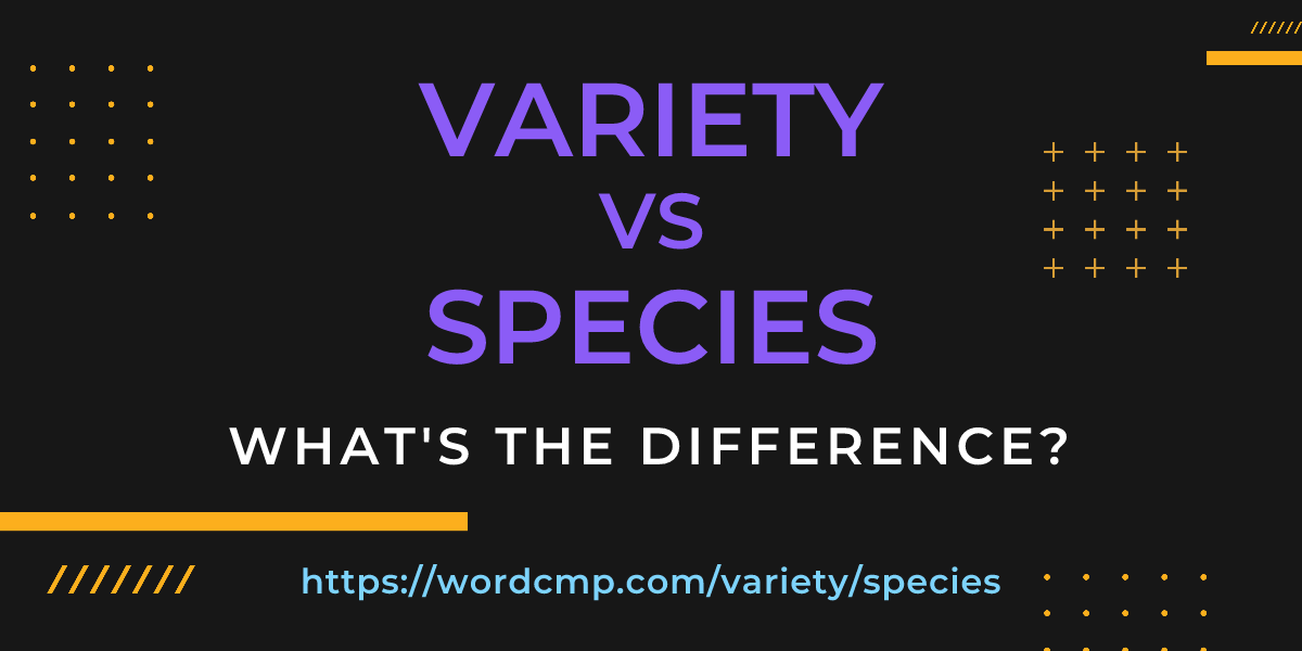 Difference between variety and species