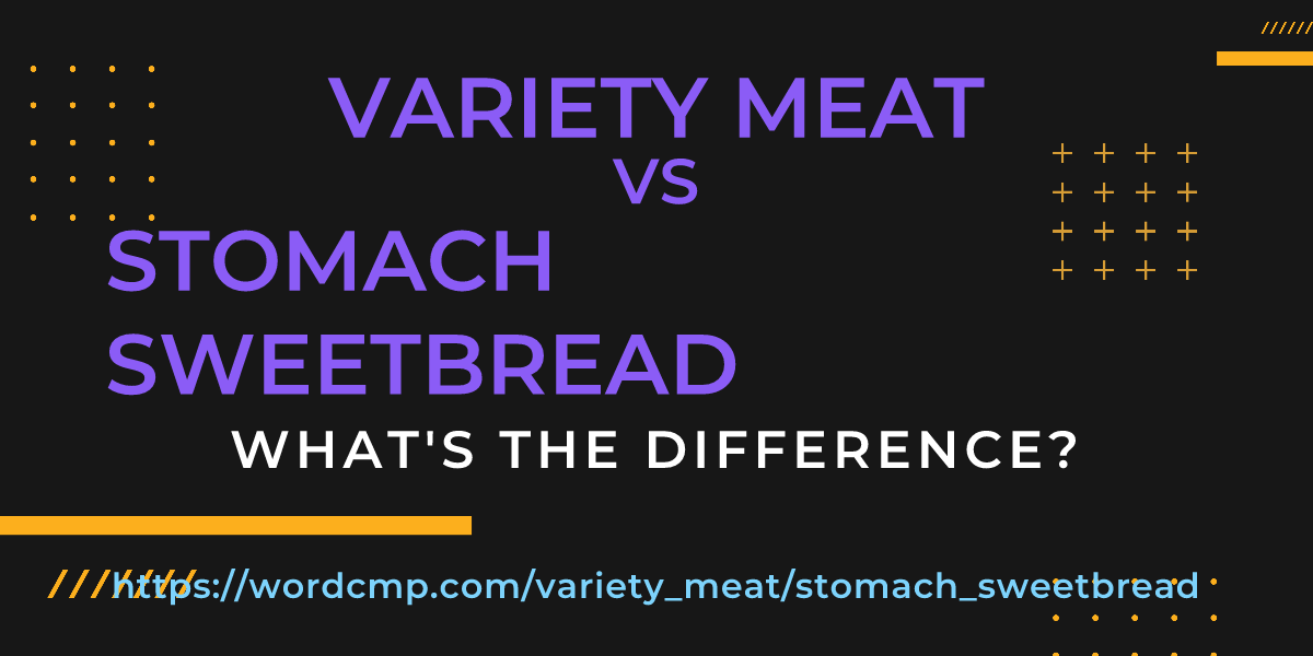 Difference between variety meat and stomach sweetbread