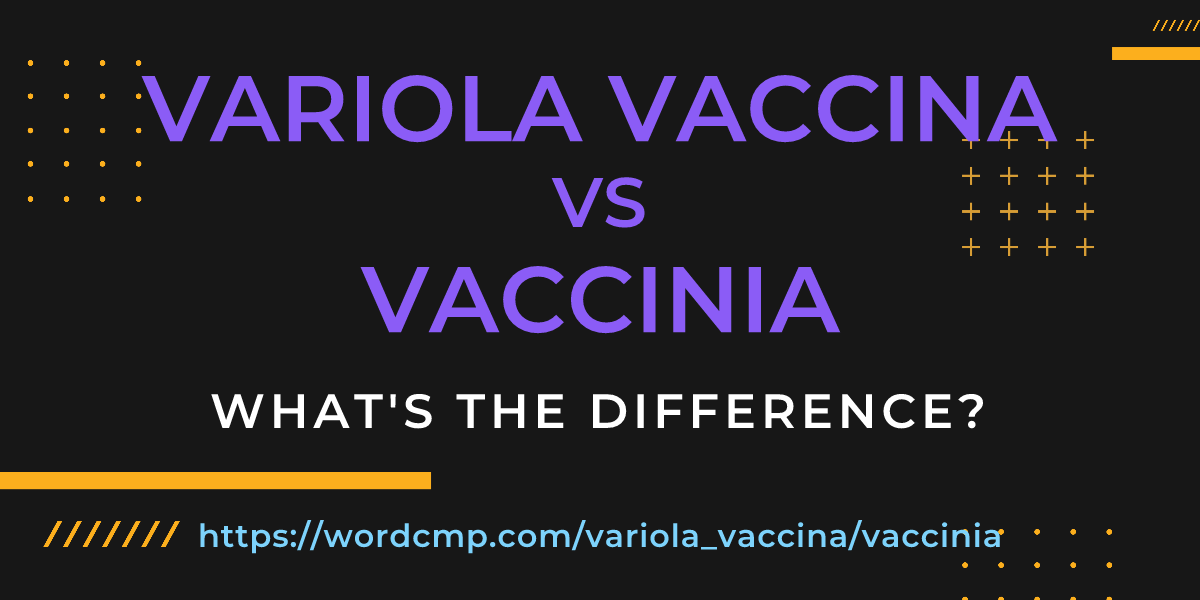 Difference between variola vaccina and vaccinia