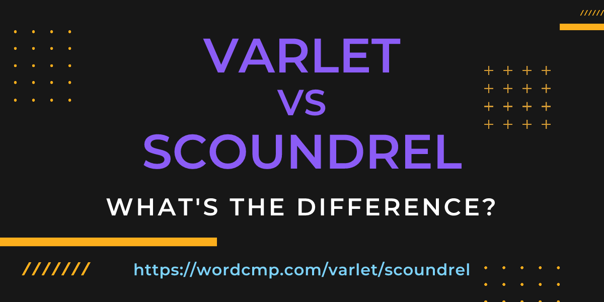 Difference between varlet and scoundrel