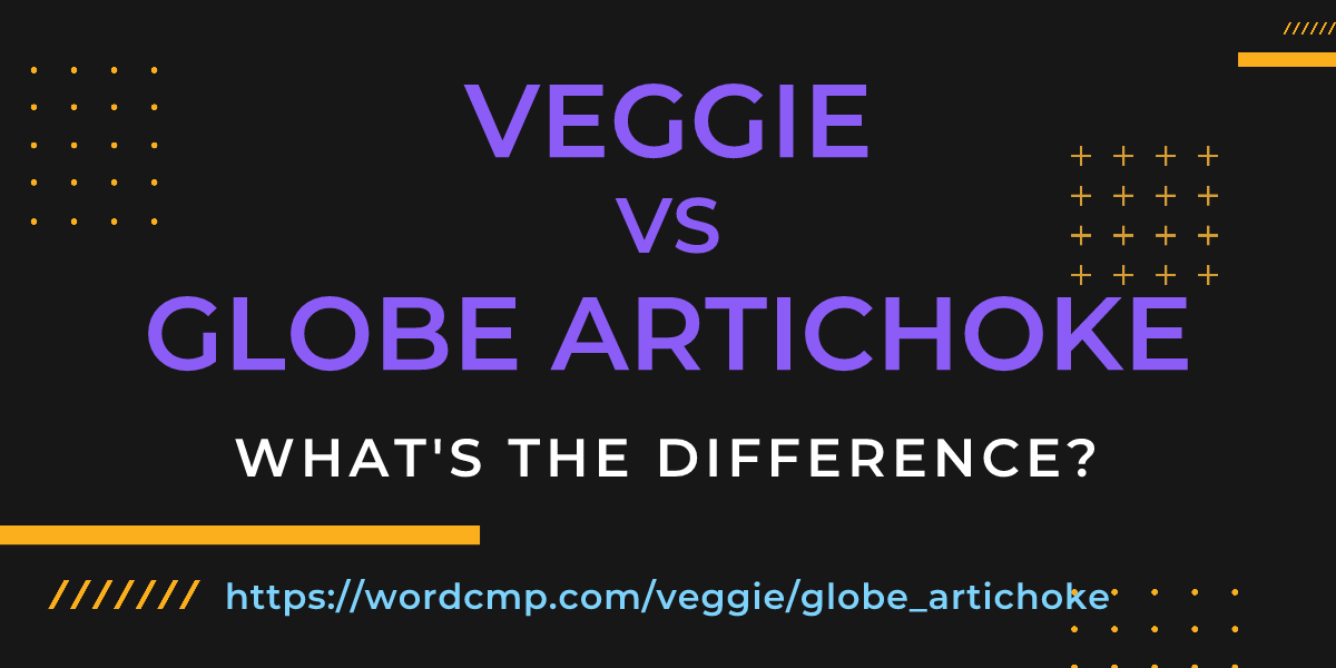 Difference between veggie and globe artichoke