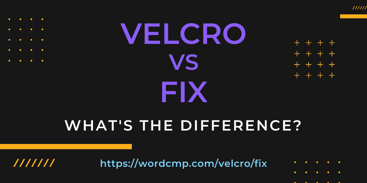 Difference between velcro and fix