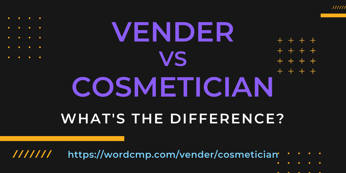 Difference between vender and cosmetician