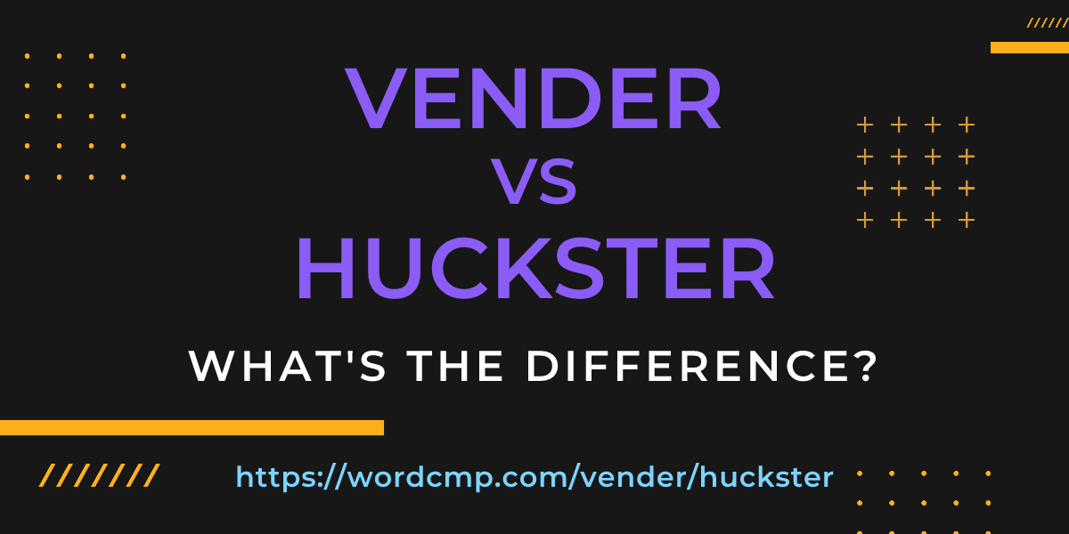 Difference between vender and huckster