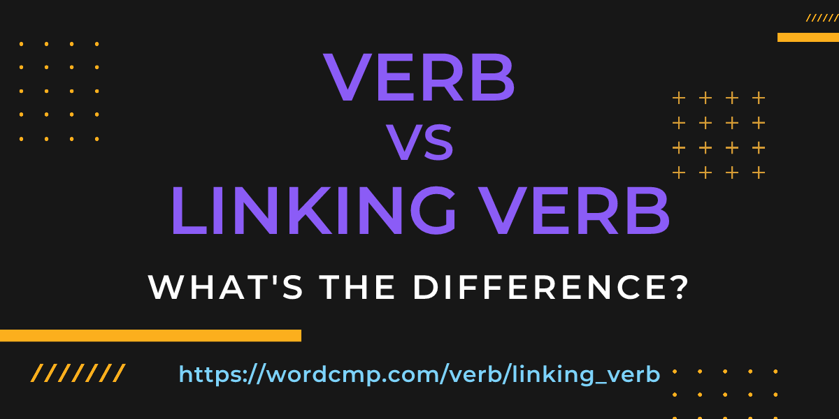 Difference between verb and linking verb