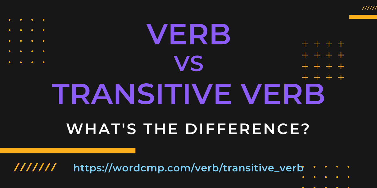 Difference between verb and transitive verb