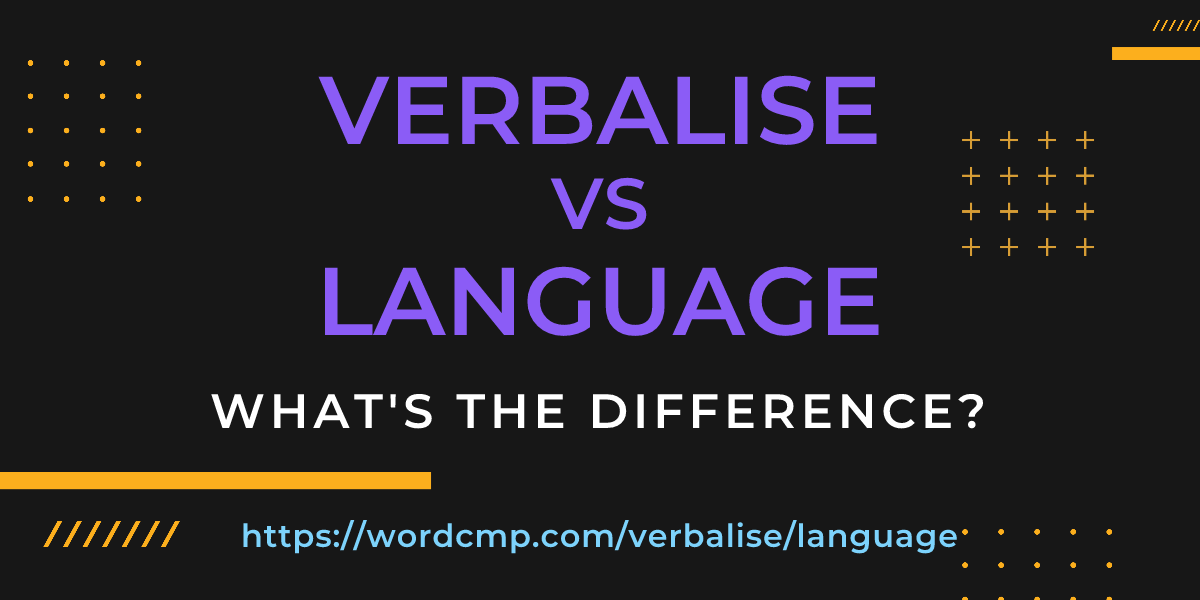 Difference between verbalise and language