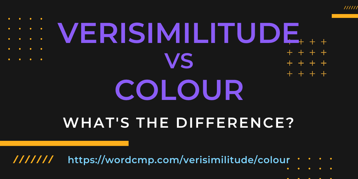Difference between verisimilitude and colour
