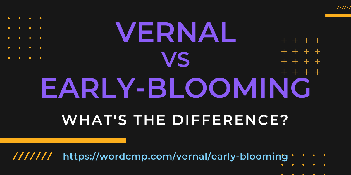Difference between vernal and early-blooming