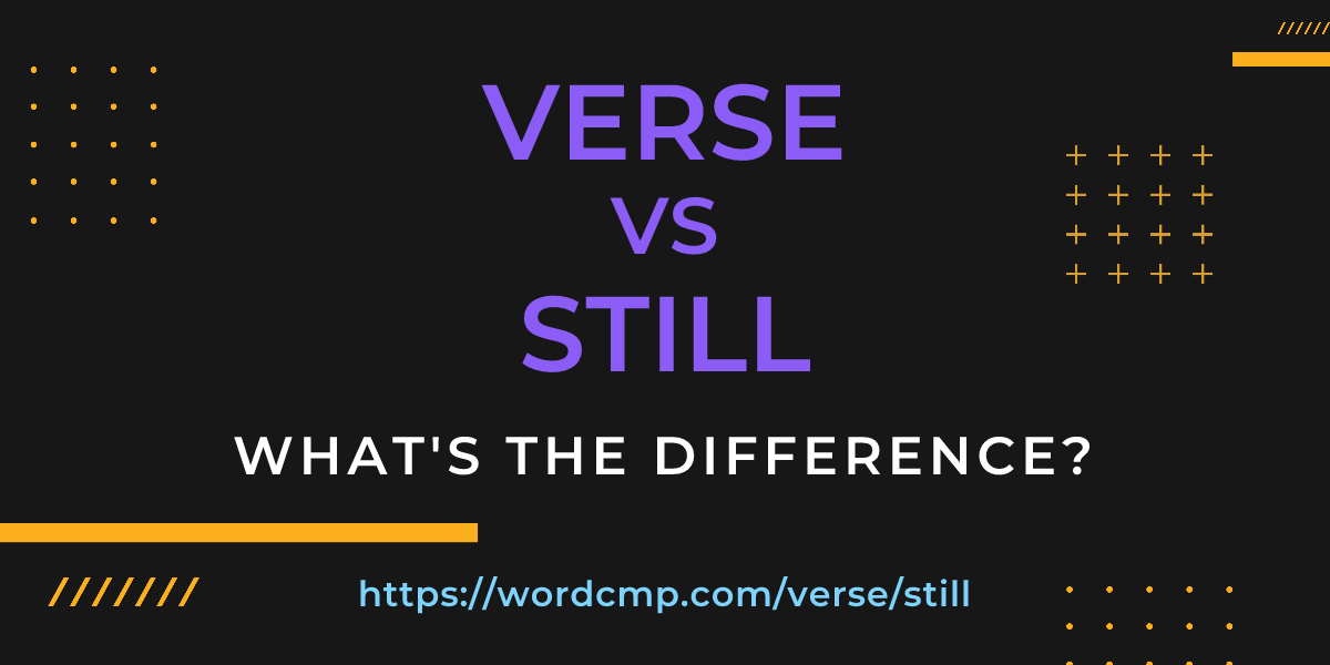 Difference between verse and still