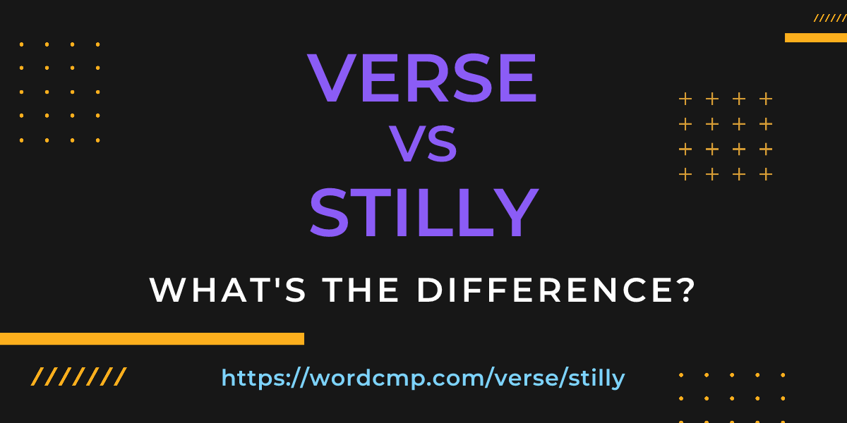 Difference between verse and stilly