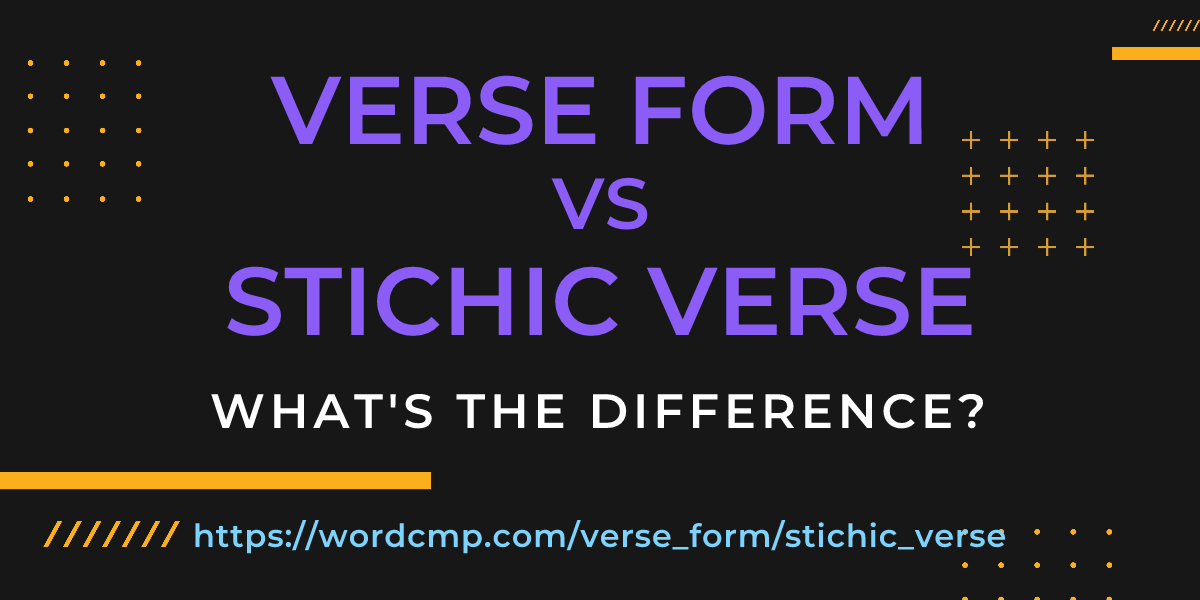 Difference between verse form and stichic verse