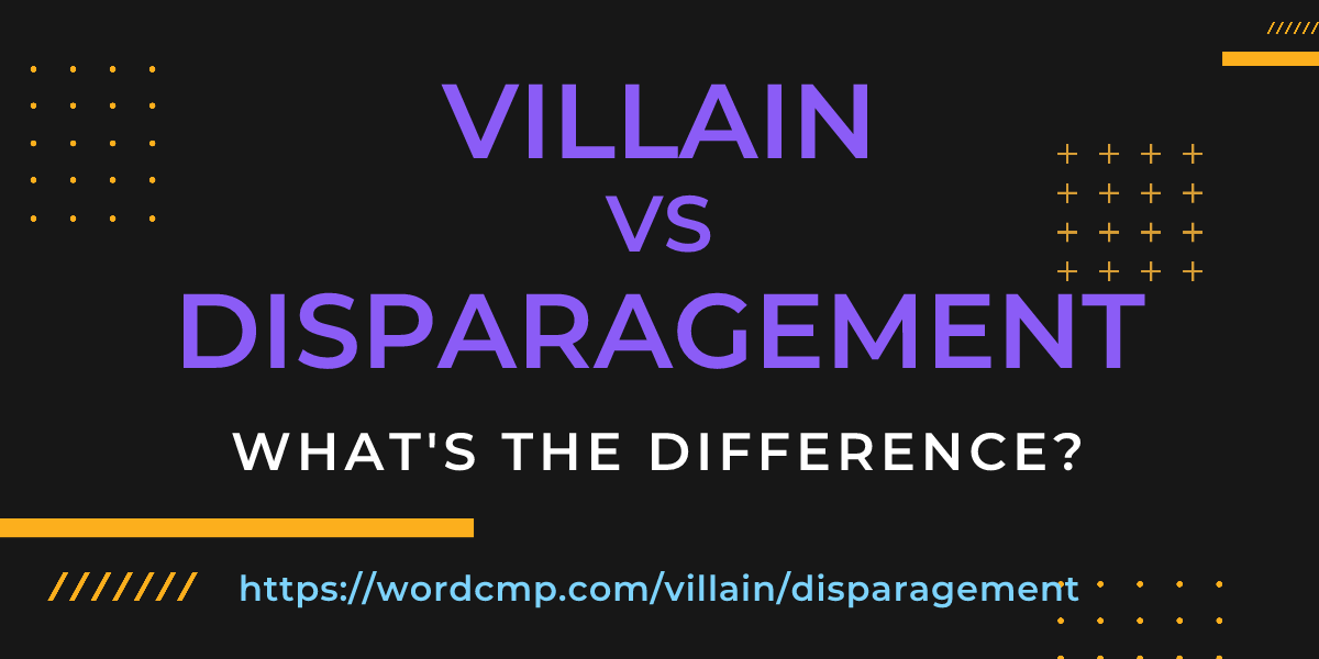 Difference between villain and disparagement