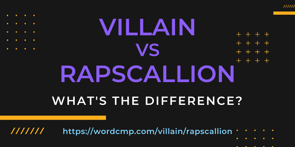 Difference between villain and rapscallion