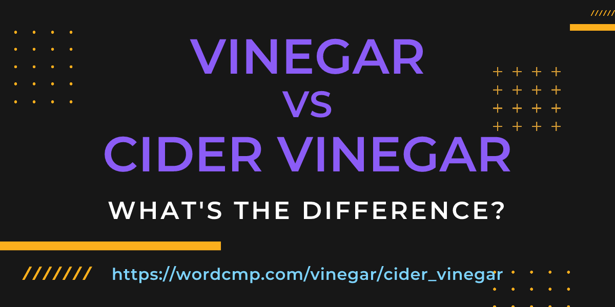 Difference between vinegar and cider vinegar