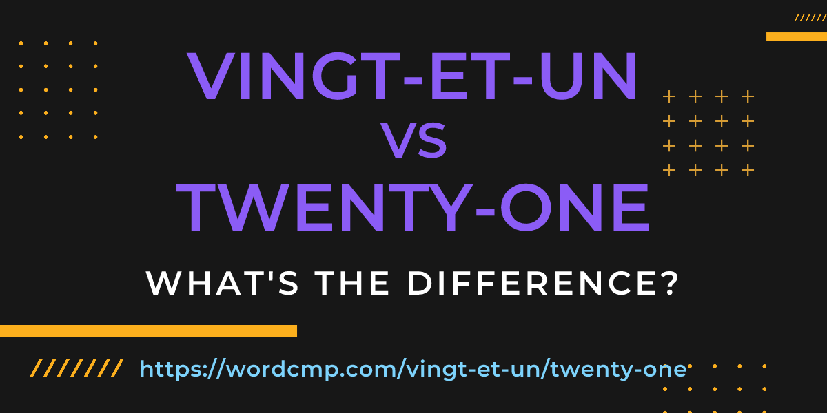 Difference between vingt-et-un and twenty-one