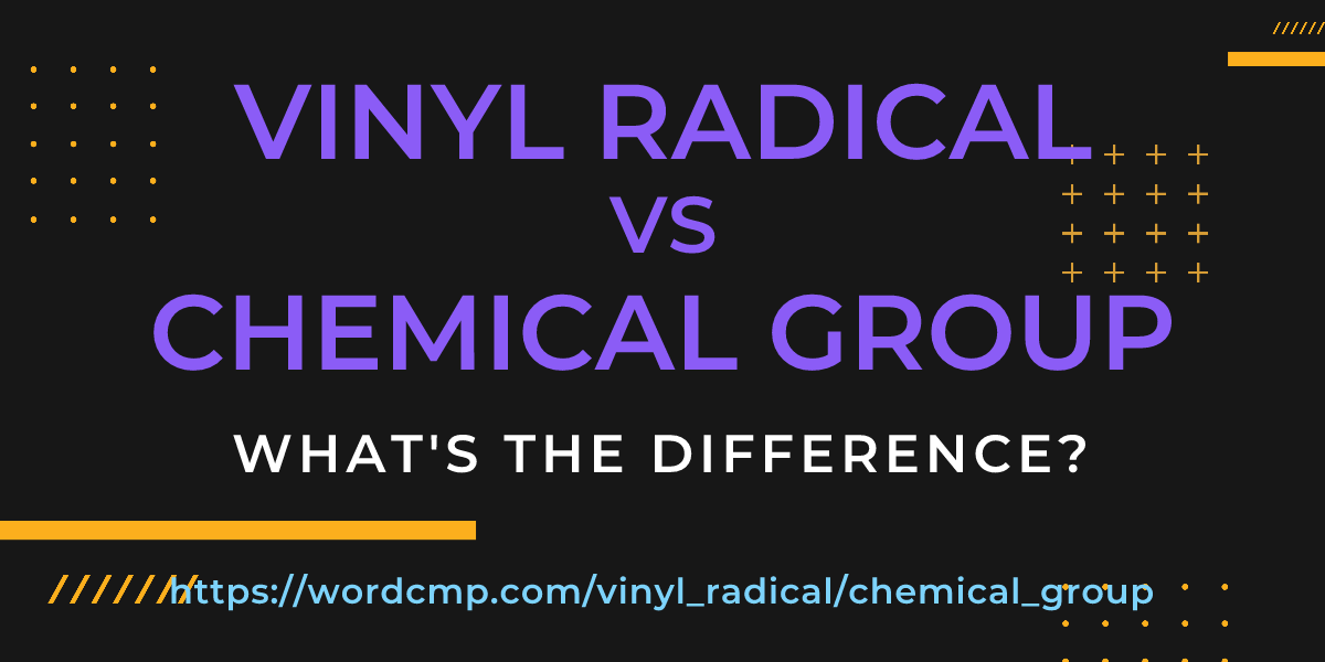 Difference between vinyl radical and chemical group