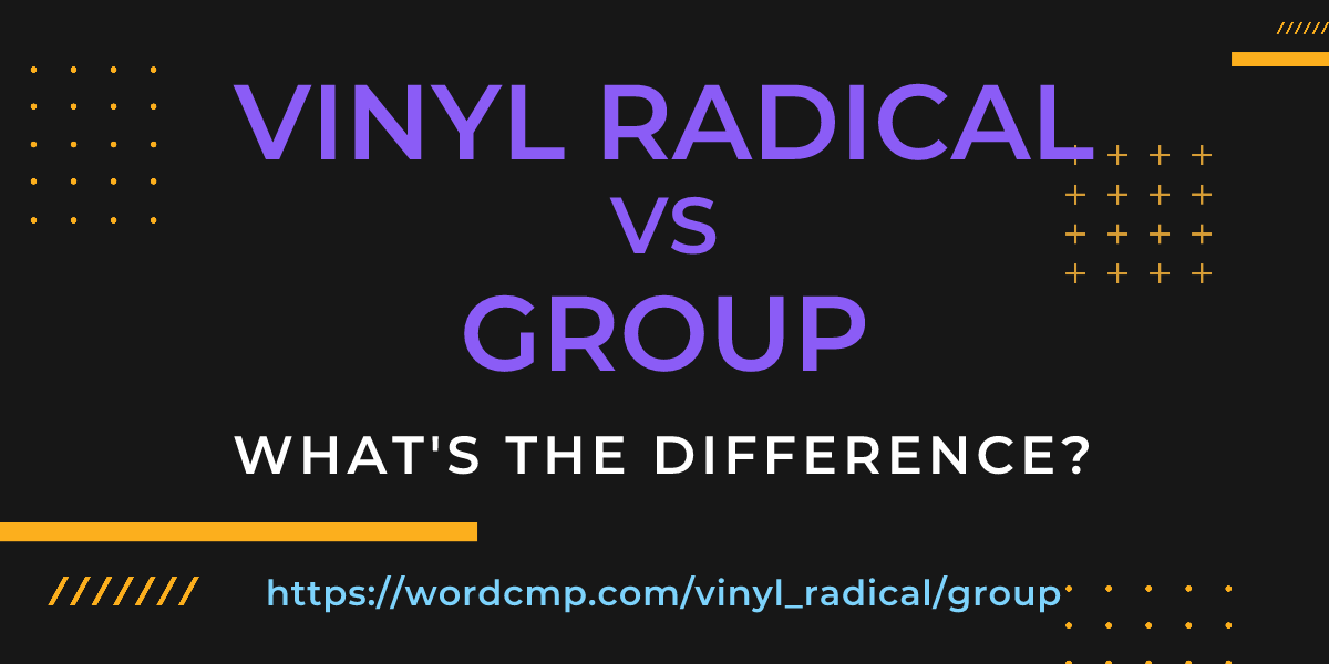 Difference between vinyl radical and group