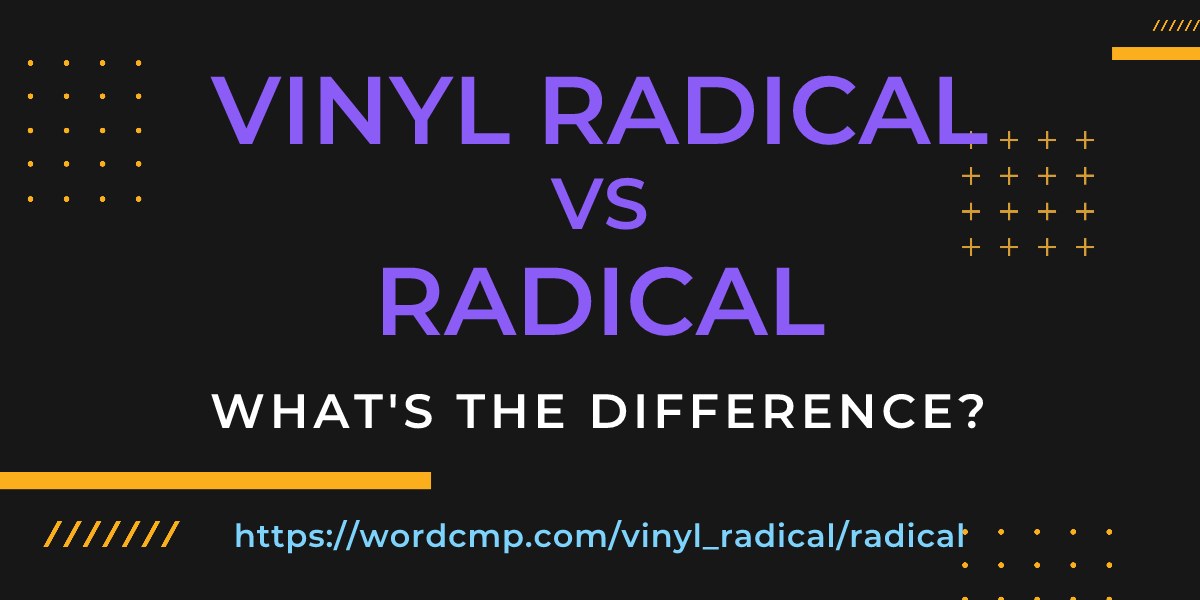 Difference between vinyl radical and radical