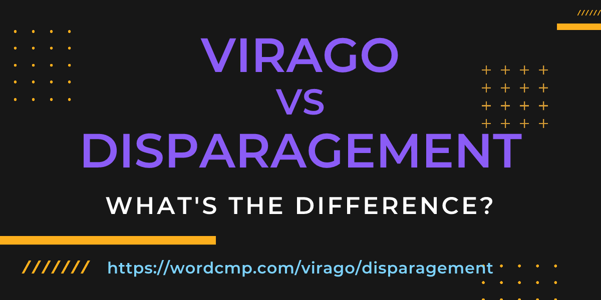 Difference between virago and disparagement