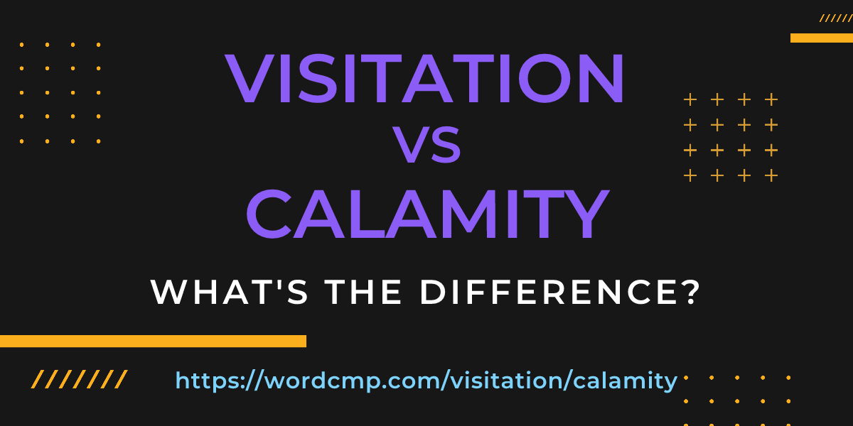 Difference between visitation and calamity
