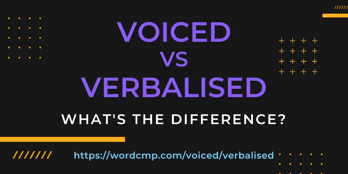 Difference between voiced and verbalised