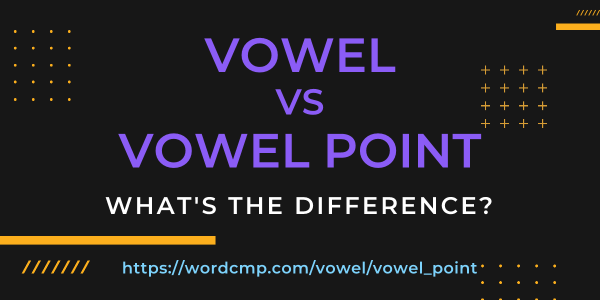 Difference between vowel and vowel point