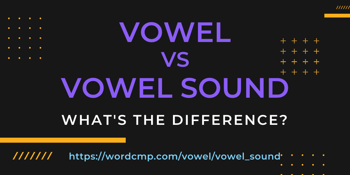 Difference between vowel and vowel sound