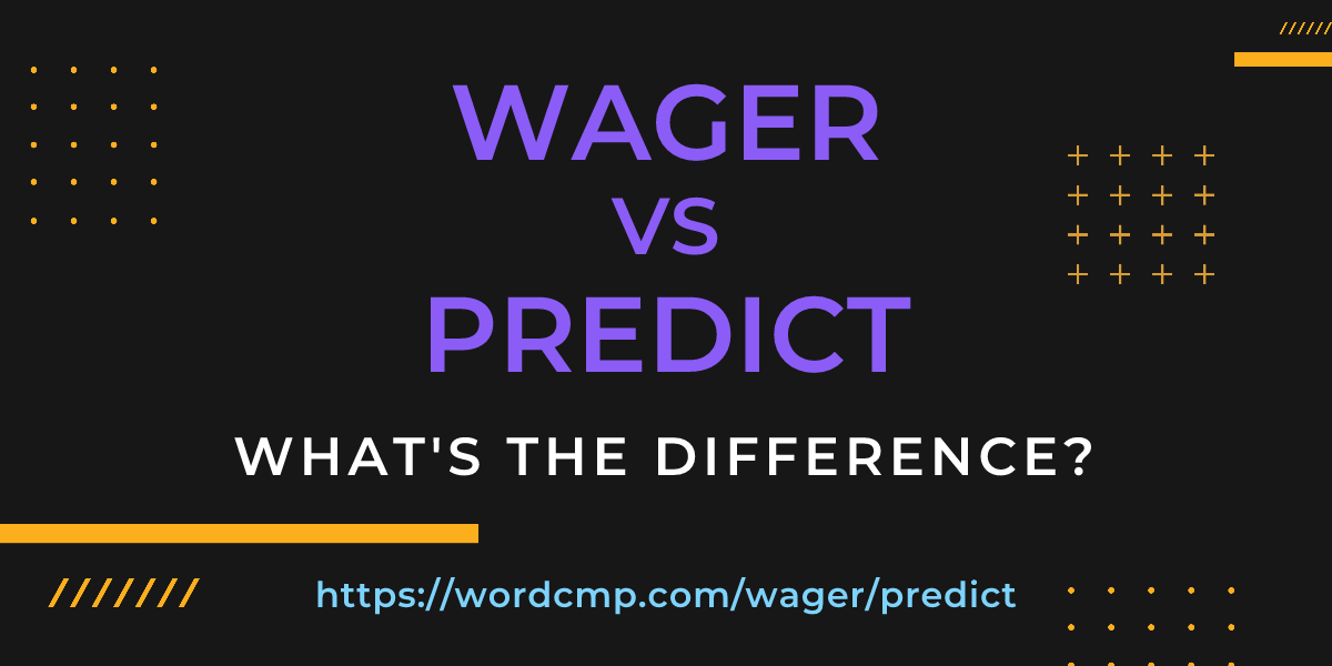 Difference between wager and predict
