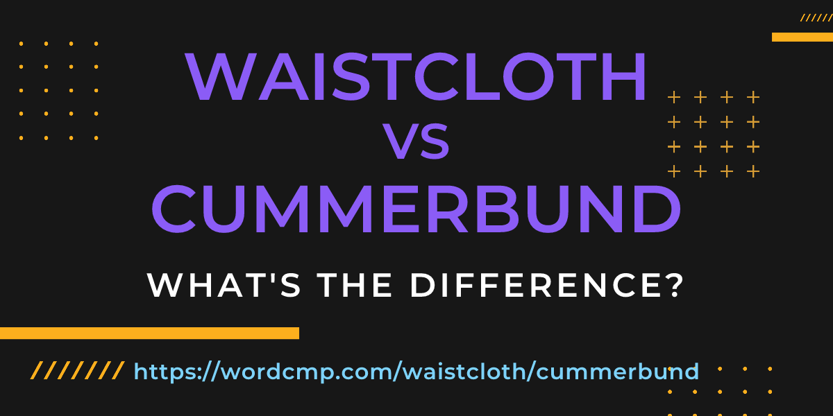 Difference between waistcloth and cummerbund