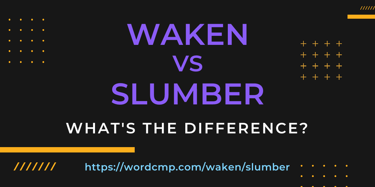 Difference between waken and slumber