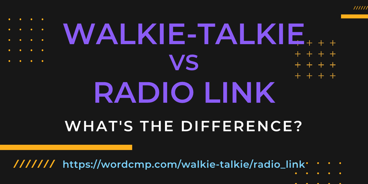 Difference between walkie-talkie and radio link