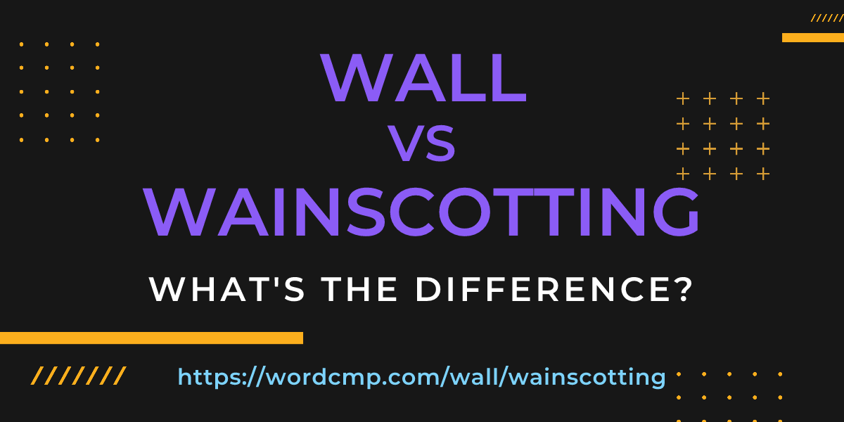 Difference between wall and wainscotting