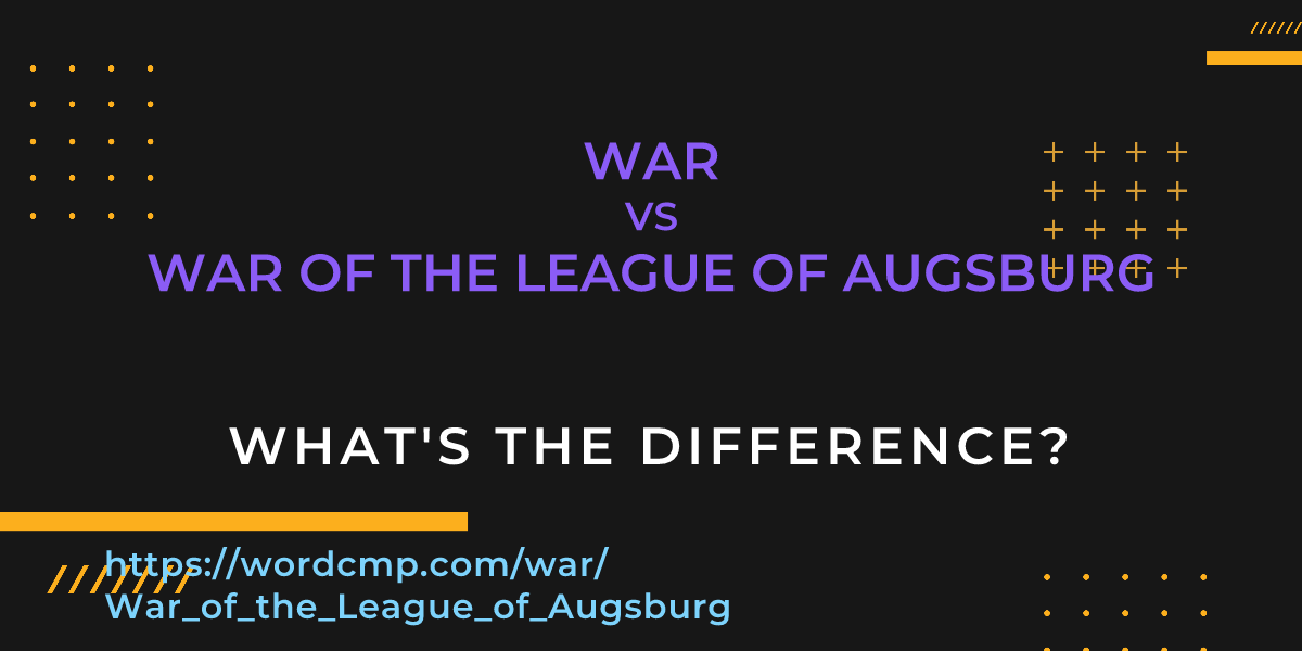 Difference between war and War of the League of Augsburg