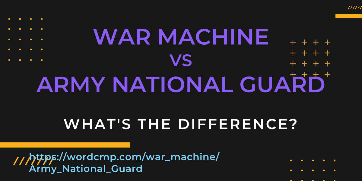 Difference between war machine and Army National Guard