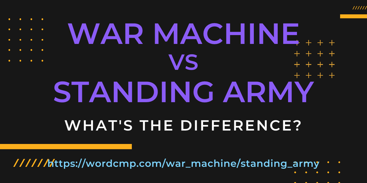 Difference between war machine and standing army