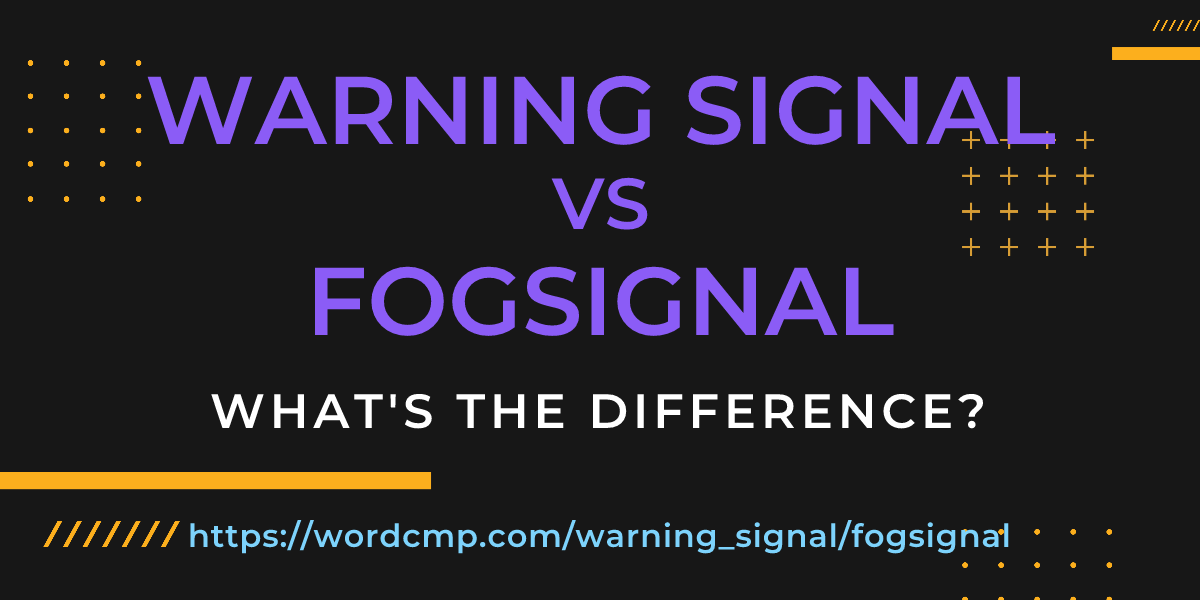 Difference between warning signal and fogsignal