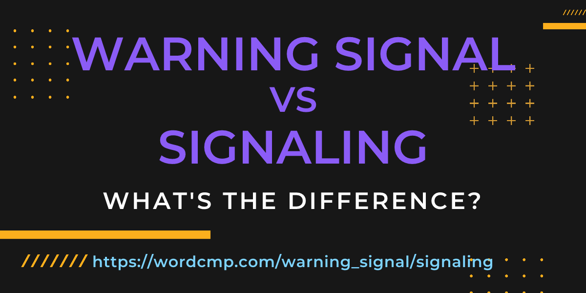 Difference between warning signal and signaling