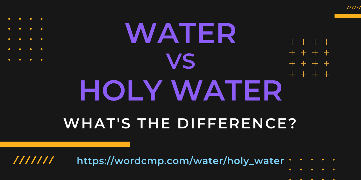 Difference between water and holy water
