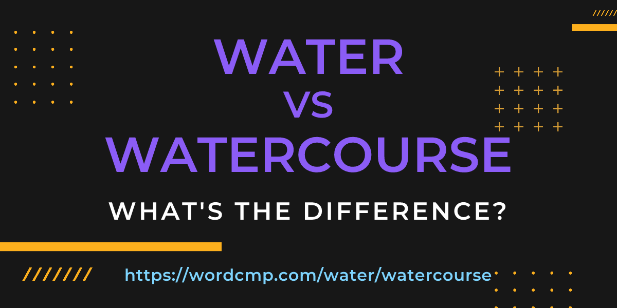 Difference between water and watercourse