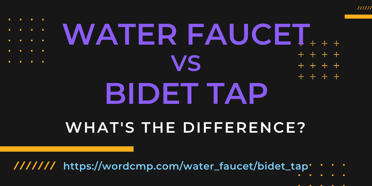 Difference between water faucet and bidet tap