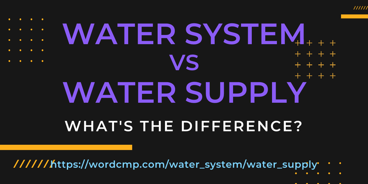 Difference between water system and water supply