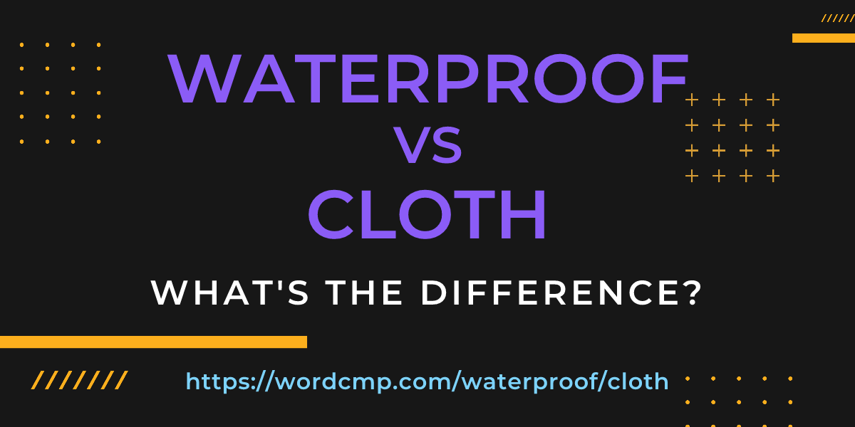 Difference between waterproof and cloth