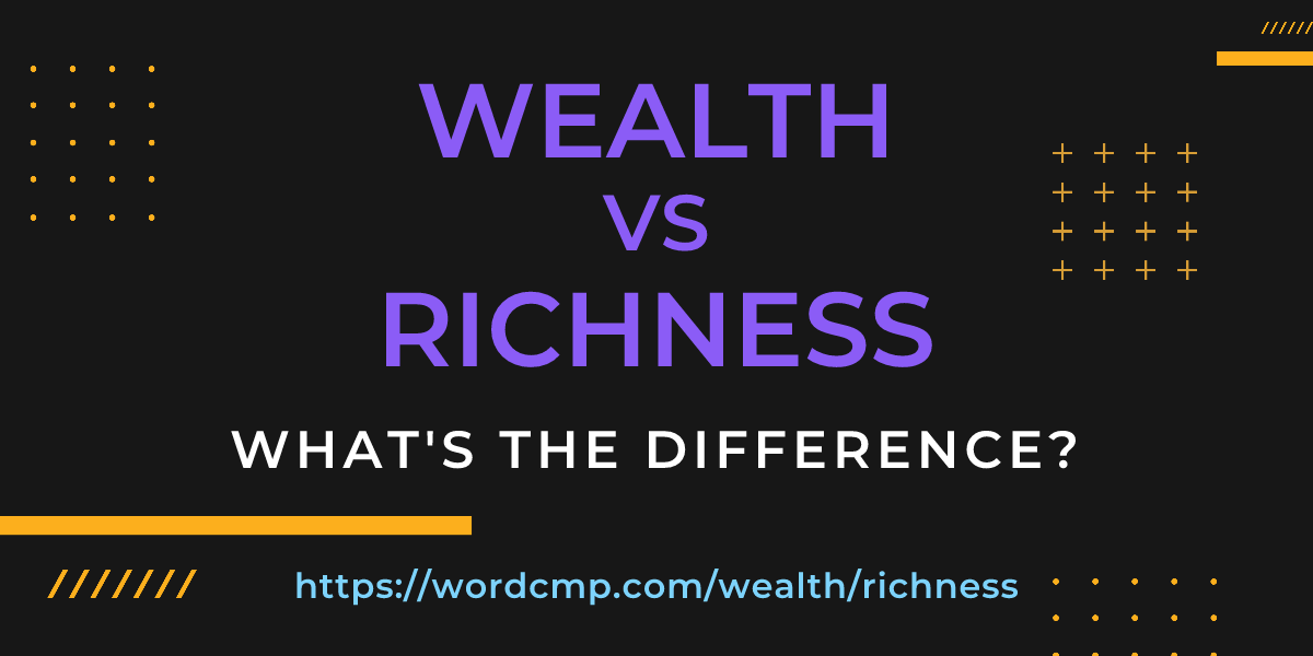 Difference between wealth and richness